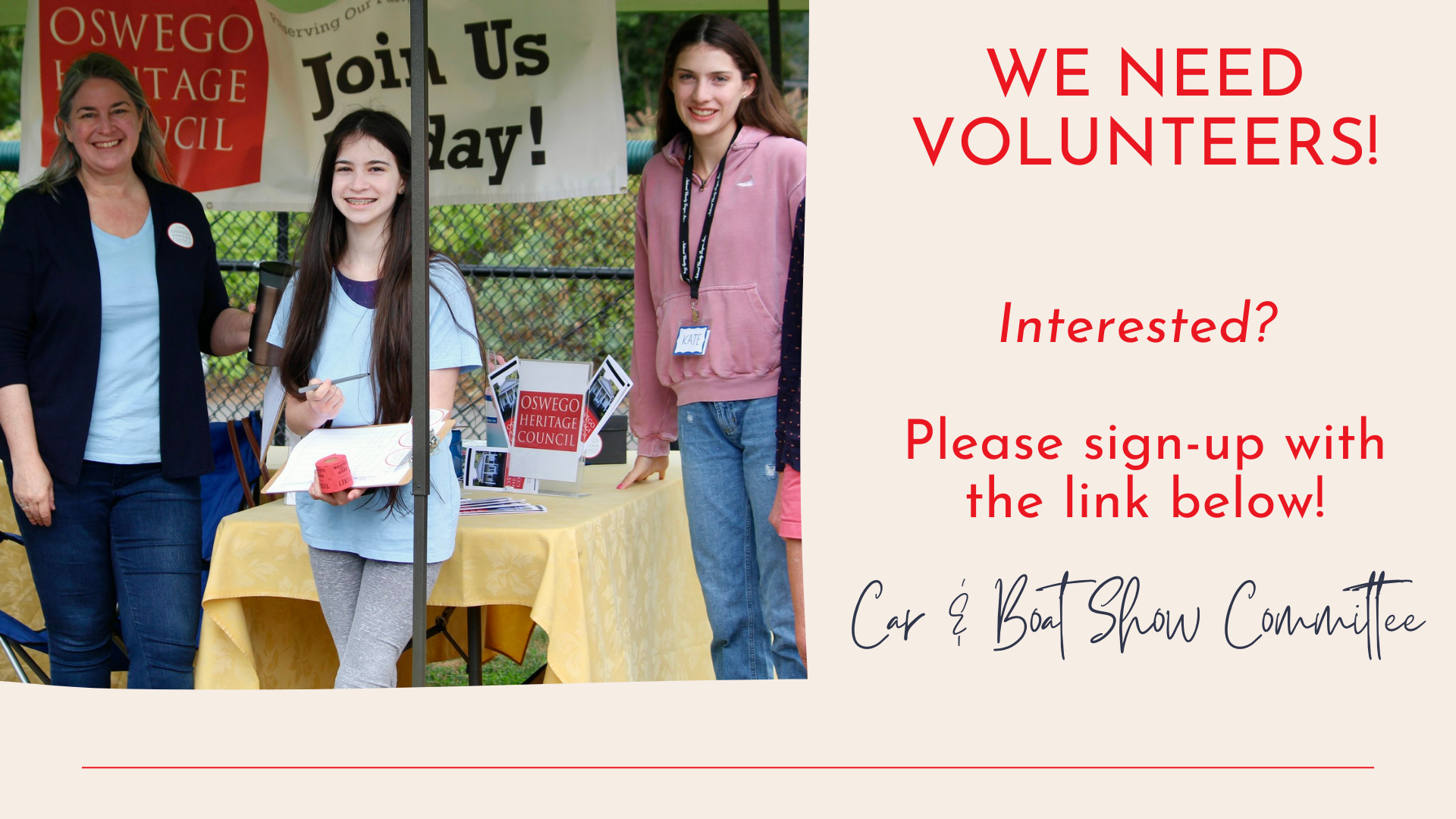 We need volunteers! Interested? Please sign-up with the link below! Car & Boat Show Committee. Image to the left is of National Charity League volunteers from last year at the Oswego Heritage Council's booth.